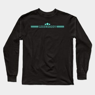 Legendaddy Long Sleeve T-Shirt